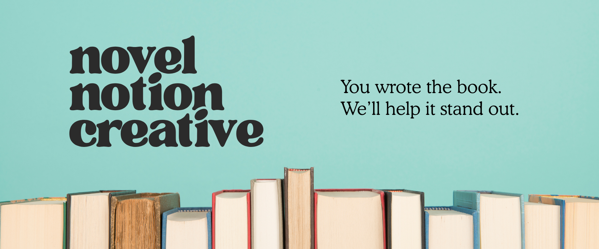 Novel Notion Creative. You wrote the book. We'll help it stand out. Book launch graphics for authors, designed by humans—never AI